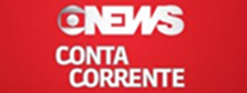 Globo News - Conta Corrente